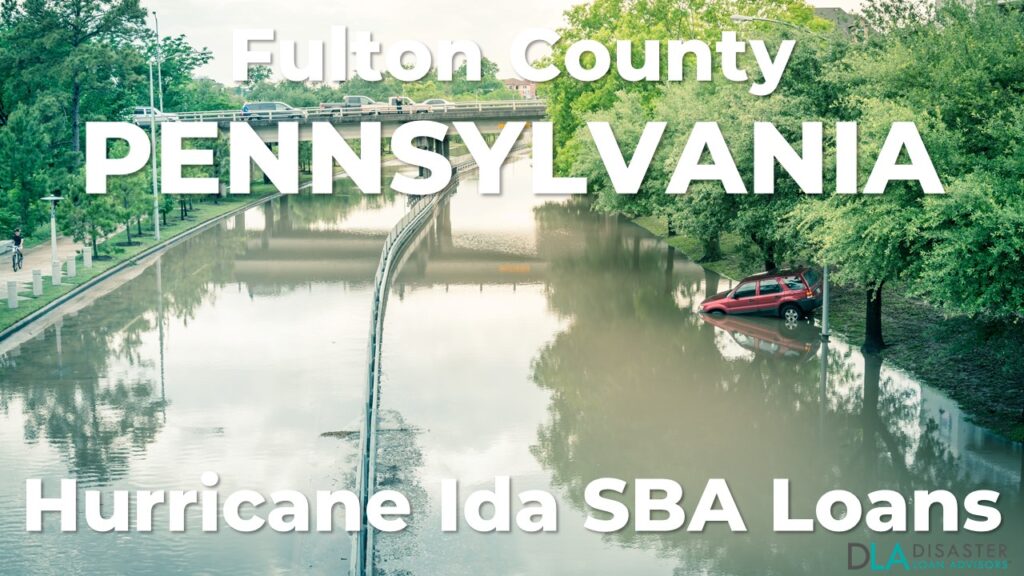 Fulton County Pennsylvania Hurricane Ida SBA Loans