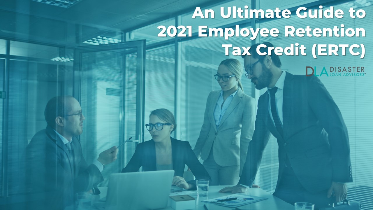 Ultimate Guide to the 2021 Employee Retention Tax Credit (ERTC)