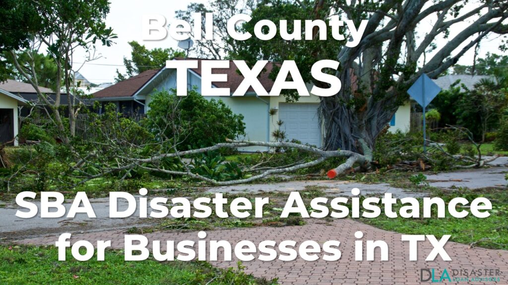 Bell County Texas SBA Disaster Loan Relief for Severe Storms and Tornadoes TX-00627