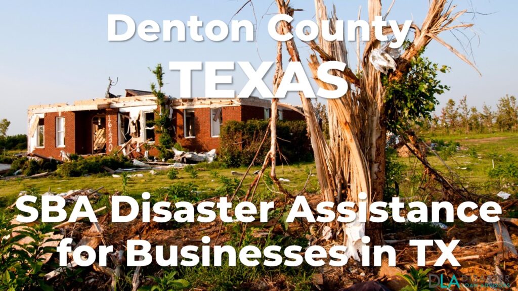 Denton County Texas SBA Disaster Loan Relief for Severe Storms and Tornadoes TX-00627