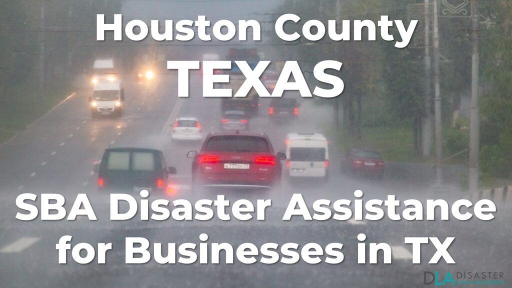 Houston County Texas SBA Disaster Loan Relief for Severe Storms and Tornadoes TX-00627
