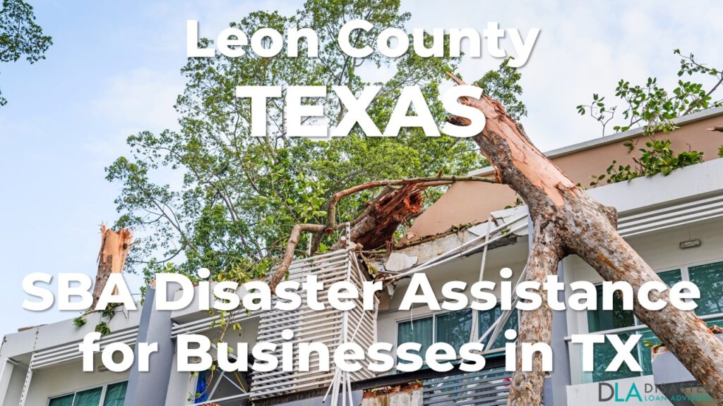 Leon County Texas SBA Disaster Loan Relief for Severe Storms and Tornadoes TX-00627
