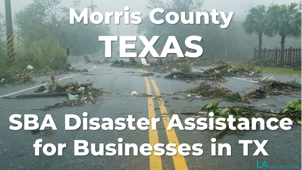 Morris County Texas SBA Disaster Loan Relief for Severe Storms and Tornadoes TX-00627