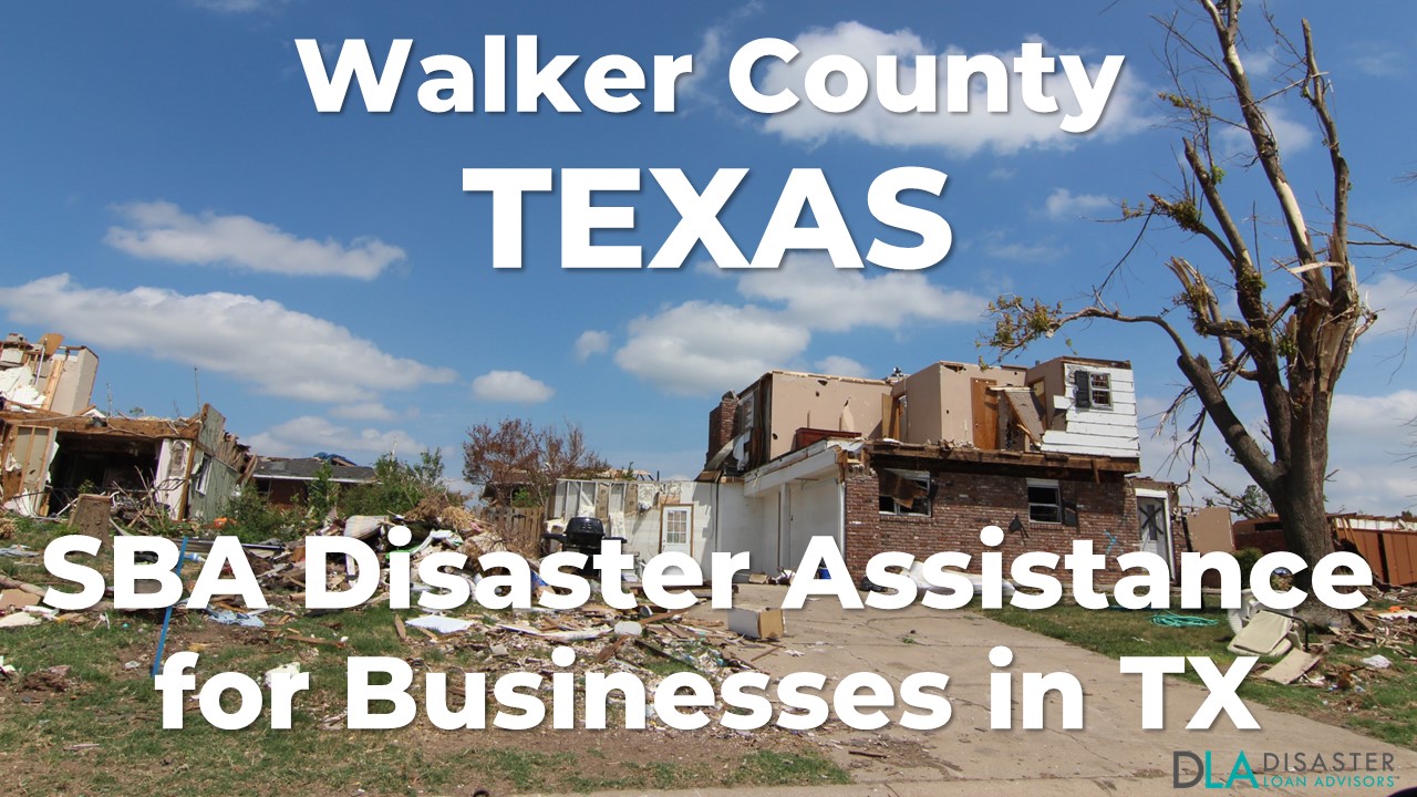 Walker County Texas SBA Disaster Loan Relief for Severe Storms and Tornadoes TX-00627