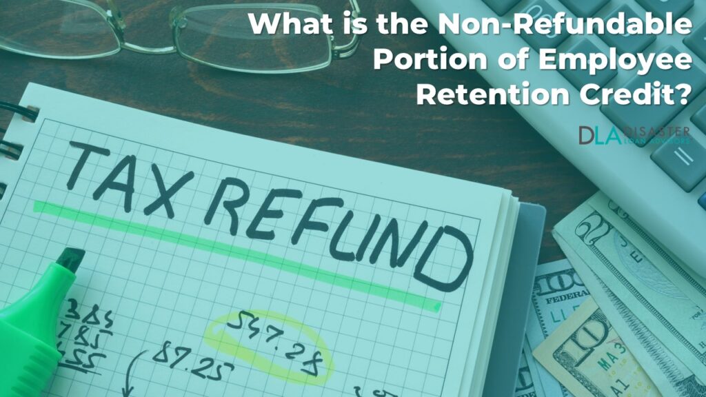 What is the Non-Refundable Portion of Employee Retention Credit?