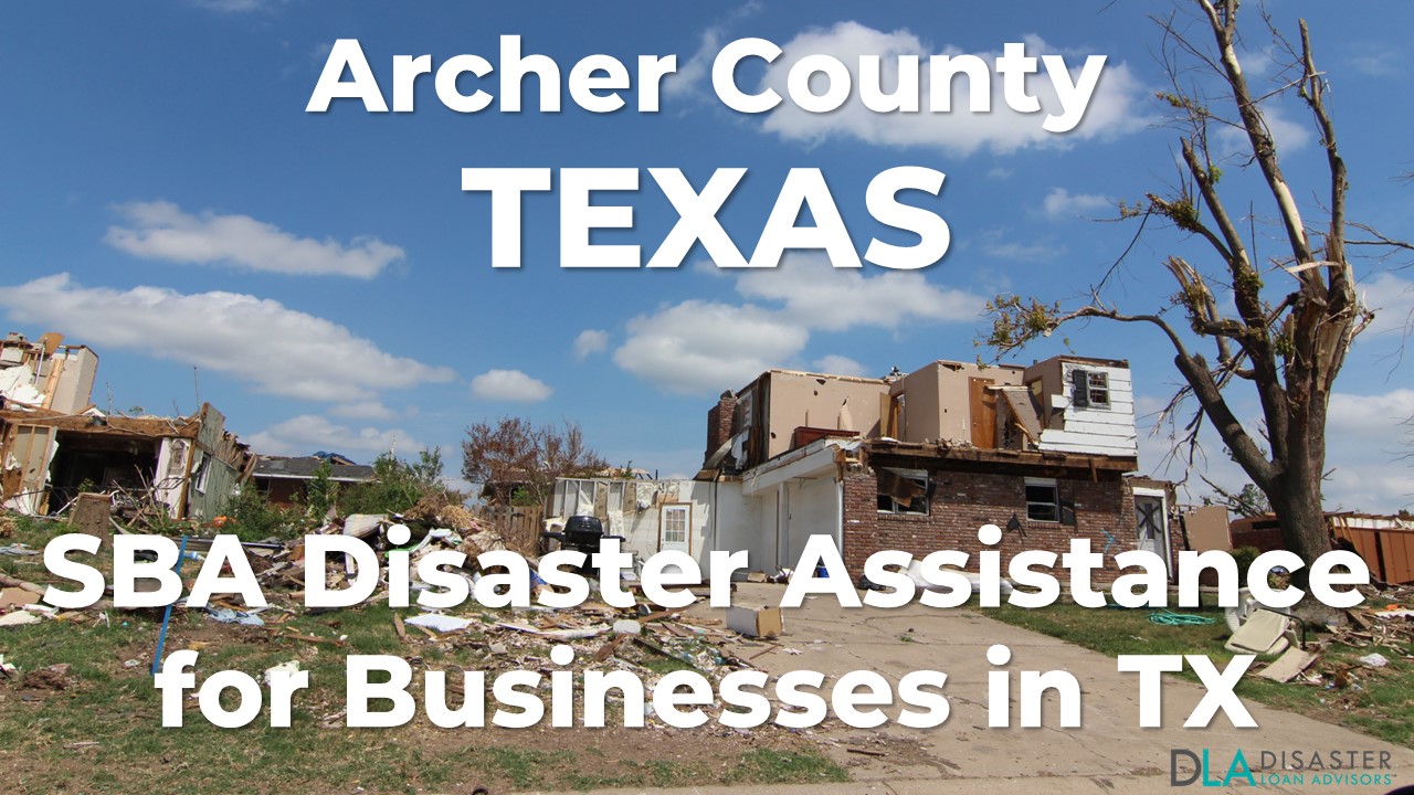 Archer County Texas SBA Disaster Loan Relief for Severe Storms and Tornadoes TX-00627