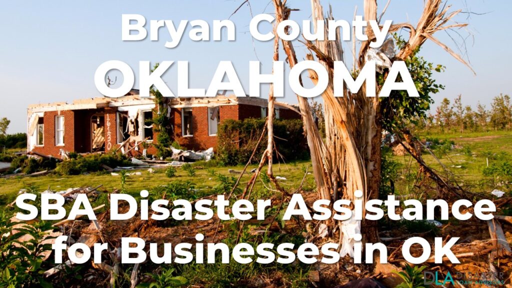 Bryan County Oklahoma SBA Disaster Loan Relief for Severe Storms and Tornadoes TX-00627