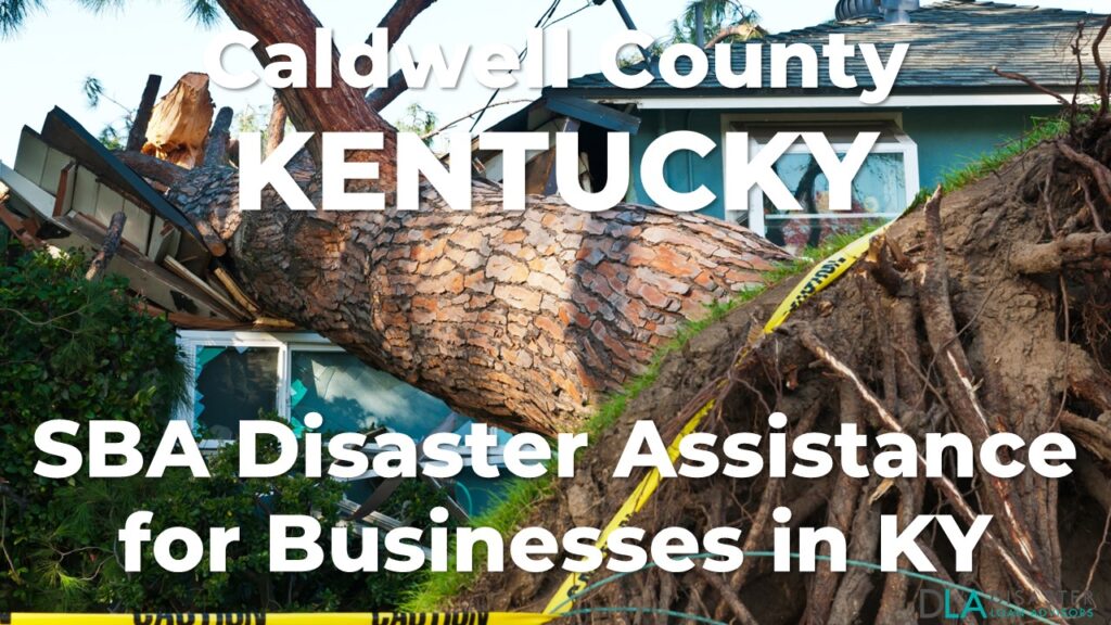 Caldwell County Kentucky SBA Disaster Loan Relief for Severe Storms, Straight-line Winds, Tornadoes, Flooding, Landslides, and Mudslides KY-00091