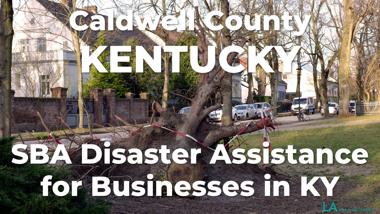 Caldwell County Kentucky SBA Disaster Loan Relief for Severe Storms, Straight-line Winds, Flooding, and Tornadoes KY-00087