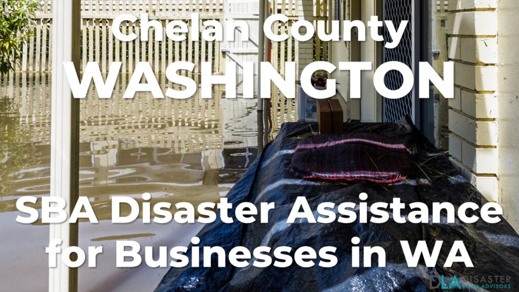 Chelan County Washington SBA Disaster Loan Relief for Severe Winter Storms, Snowstorms, Straight-line Winds, Flooding, Landslides, and Mudslides WA-00104