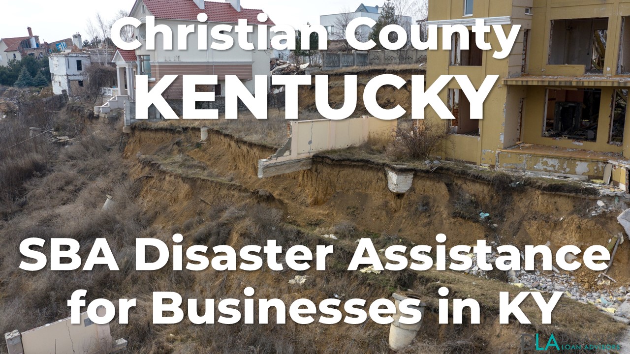 Christian County Kentucky SBA Disaster Loan Relief for Severe Storms, Straight-line Winds, Tornadoes, Flooding, Landslides, and Mudslides KY-00091