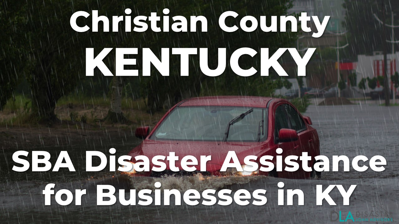 Christian County Kentucky SBA Disaster Loan Relief for Severe Storms, Straight-line Winds, Tornadoes, Flooding, Landslides, and Mudslides KY-00092