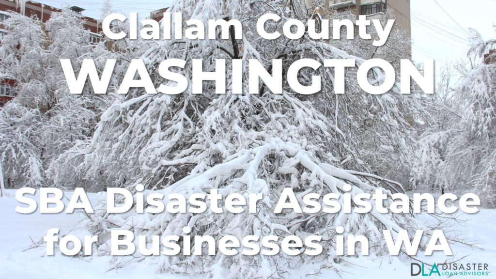 Clallam County Washington SBA Disaster Loan Relief for Severe Winter Storms, Snowstorms, Straight-line Winds, Flooding, Landslides, and Mudslides WA-00104