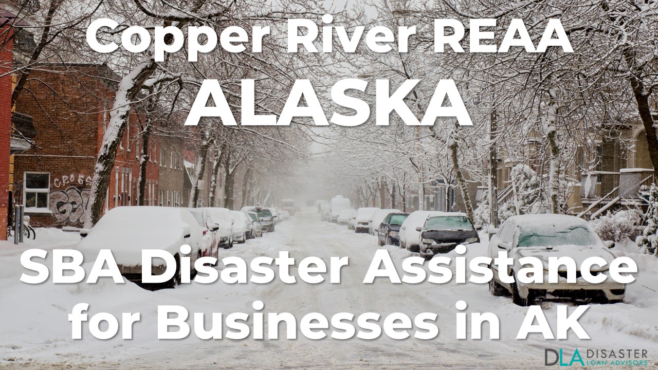 Copper River REAA Alaska SBA Disaster Loan Relief for Severe Winter Storms AK-00051