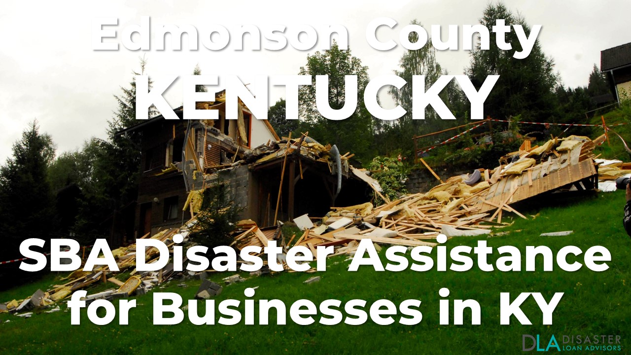 Edmonson County Kentucky SBA Disaster Loan Relief for Severe Storms, Straight-line Winds, Flooding, and Tornadoes KY-00087