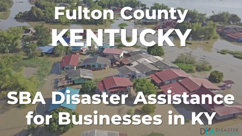 Fulton County Kentucky SBA Disaster Loan Relief for Severe Storms, Straight-line Winds, Flooding, and Tornadoes KY-00087