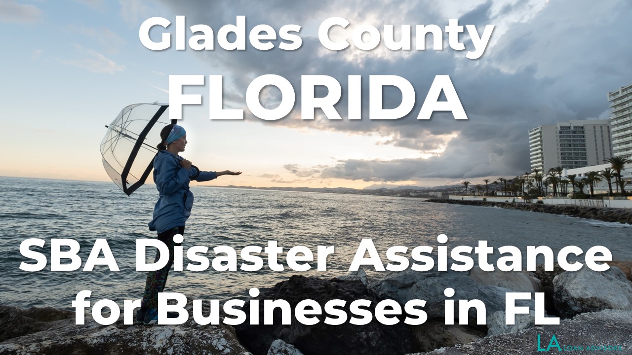 Glades County Florida SBA Disaster Loan Relief for Severe Storms and Tornadoes FL-00171