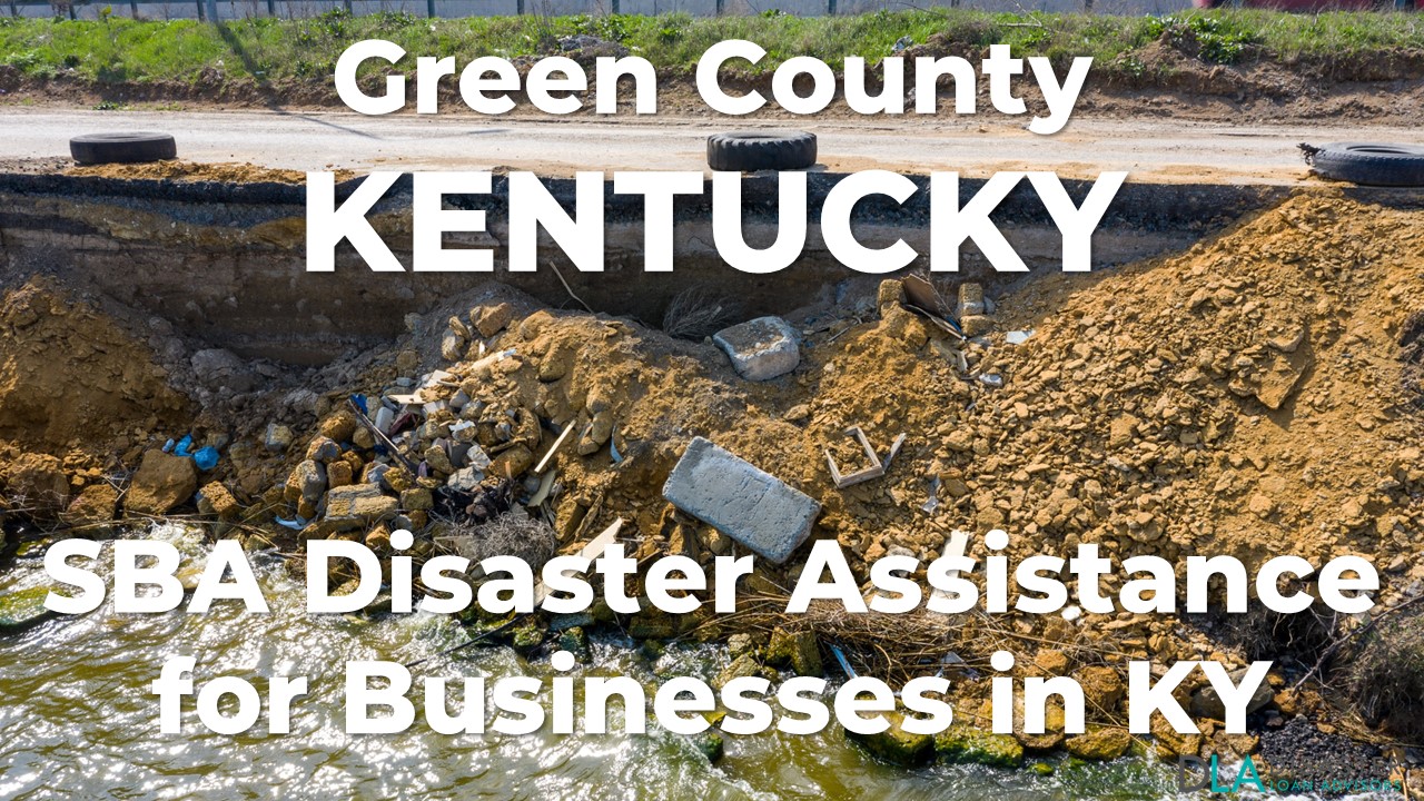 Green County Kentucky SBA Disaster Loan Relief for Severe Storms, Straight-line Winds, Tornadoes, Flooding, Landslides, and Mudslides KY-00092