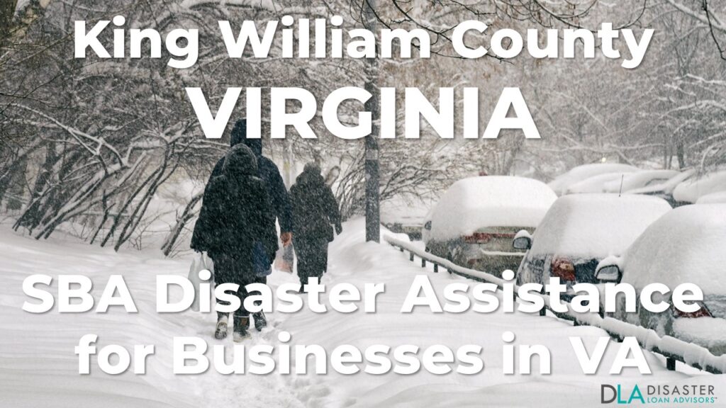 King William County Virginia SBA Disaster Loan Relief for Severe Winter Storm and Snowstorm VA-00099