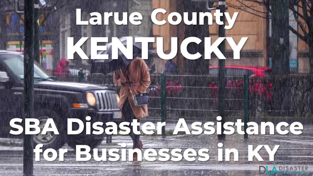Larue County Kentucky SBA Disaster Loan Relief for Severe Storms, Straight-line Winds, Flooding, and Tornadoes KY-00087
