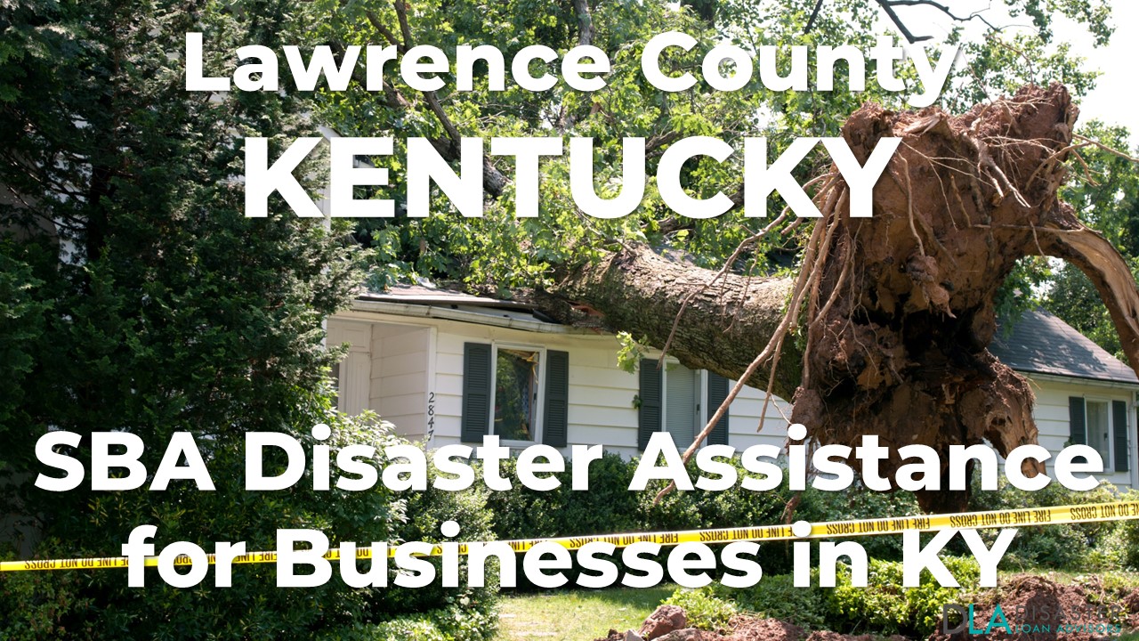 Lawrence County Kentucky SBA Disaster Loan Relief for Severe Storms, Straight-line Winds, Tornadoes, Flooding, Landslides, and Mudslides KY-00092