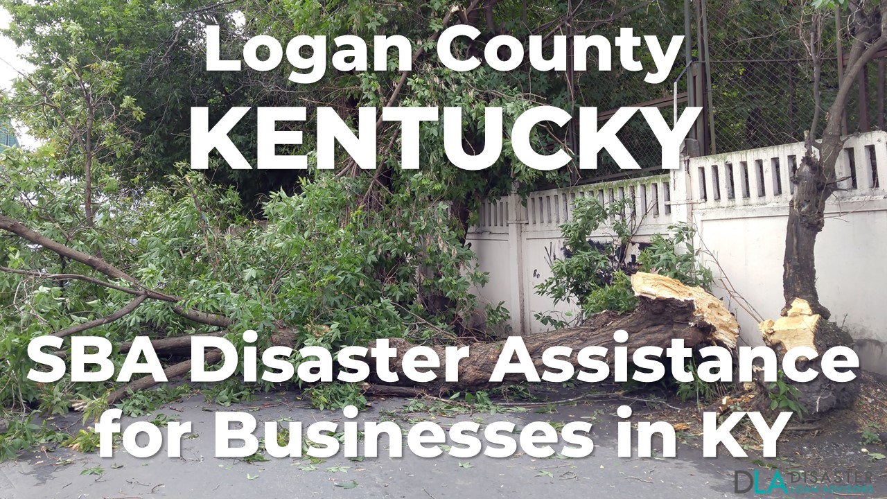 Logan County Kentucky SBA Disaster Loan Relief for Severe Storms, Straight-line Winds, Flooding, and Tornadoes KY-00087