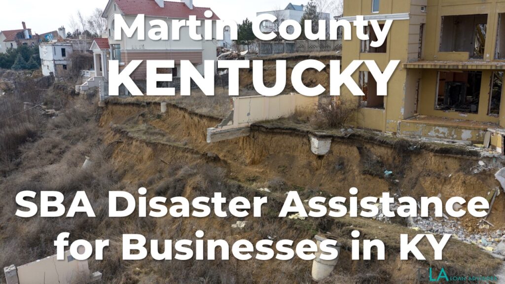 Martin County Kentucky SBA Disaster Loan Relief for Severe Storms, Straight-Line Winds, Tornadoes, Flooding, Landslides, and Mudslides KY-00091
