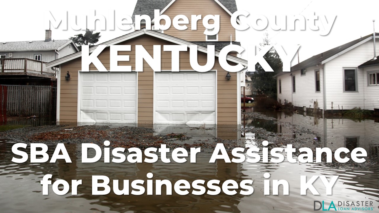 Muhlenberg County Kentucky SBA Disaster Loan Relief for Severe Storms, Straight-line Winds, Tornadoes, Flooding, Landslides, and Mudslides KY-00091