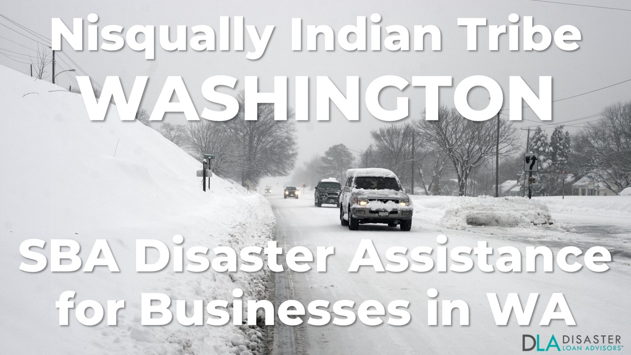 Nisqually Indian Tribe Washington SBA Disaster Loan Relief for Severe Winter Storms, Snowstorms, Straight-line Winds, Flooding, Landslides, and Mudslides WA-00104