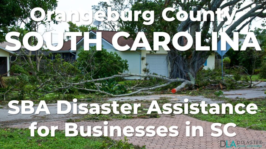 Orangeburg County South Carolina SBA Disaster Loan Relief for Severe Storms and Tornadoes SC-00078
