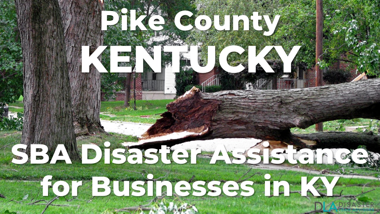 Pike County Kentucky SBA Disaster Loan Relief for Severe Storms, Straight-line Winds, Tornadoes, Flooding, Landslides, and Mudslides KY-00092