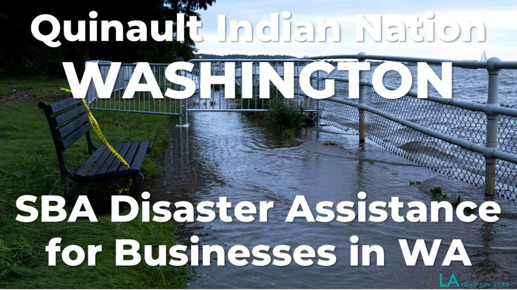Quinault Indian Nation Washington SBA Disaster Loan Relief for Severe Winter Storms, Snowstorms, Straight-line Winds, Flooding, Landslides, and Mudslides WA-00104