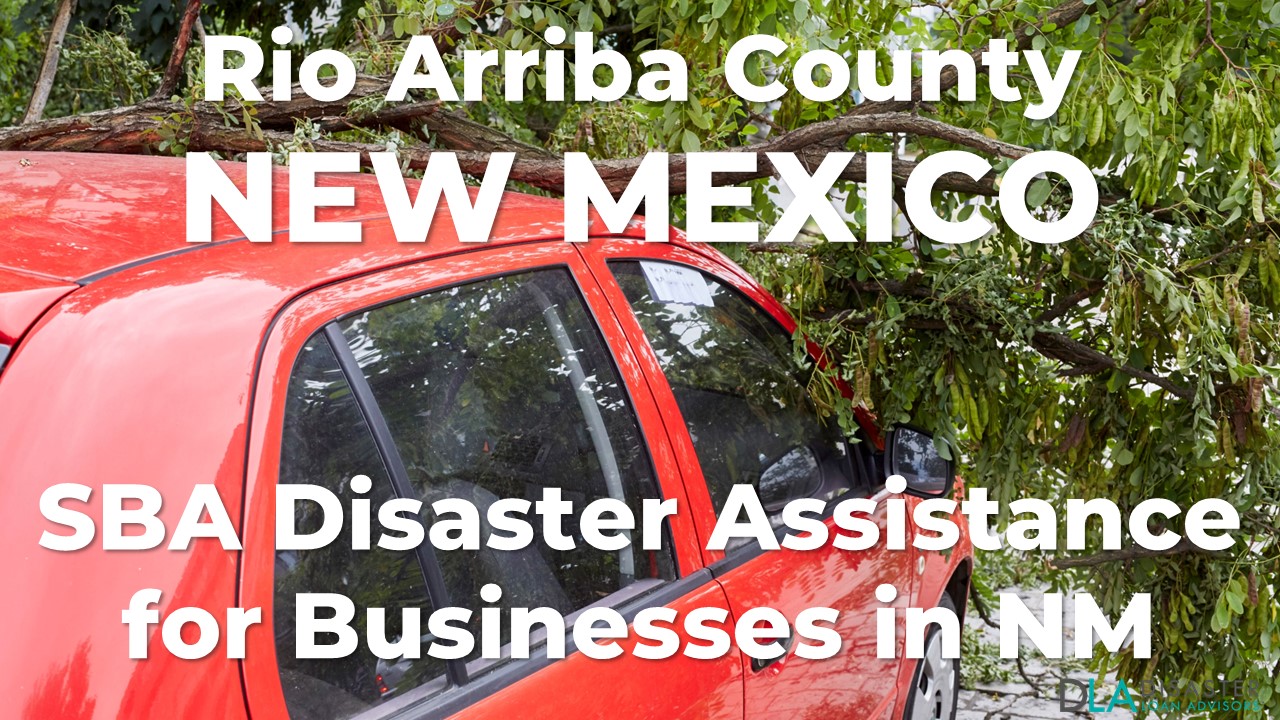 Rio Arriba County New Mexico SBA Disaster Loan Relief for Wildfires and Straight-line Winds NM-00080