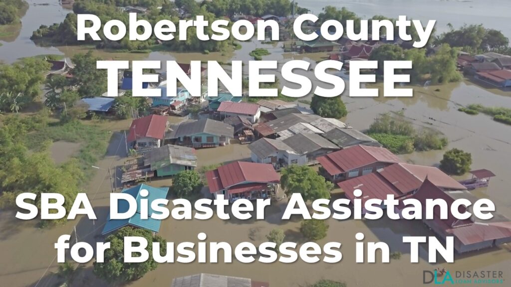 Robertson County Tennessee SBA Disaster Loan Relief for Severe Storms, Straight-line Winds, Flooding, and Tornadoes KY-00087