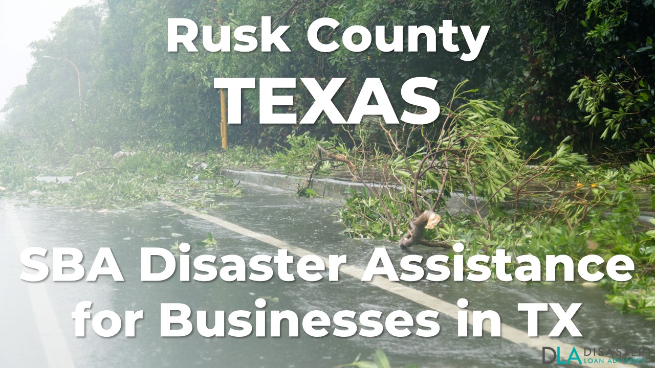 Rusk County Texas SBA Disaster Loan Relief for Severe Storms and Tornadoes TX-00627