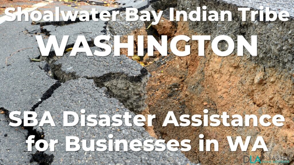 Shoalwater Bay Indian Tribe Washington SBA Disaster Loan Relief for Severe Winter Storms, Snowstorms, Straight-line Winds, Flooding, Landslides, and Mudslides WA-00104