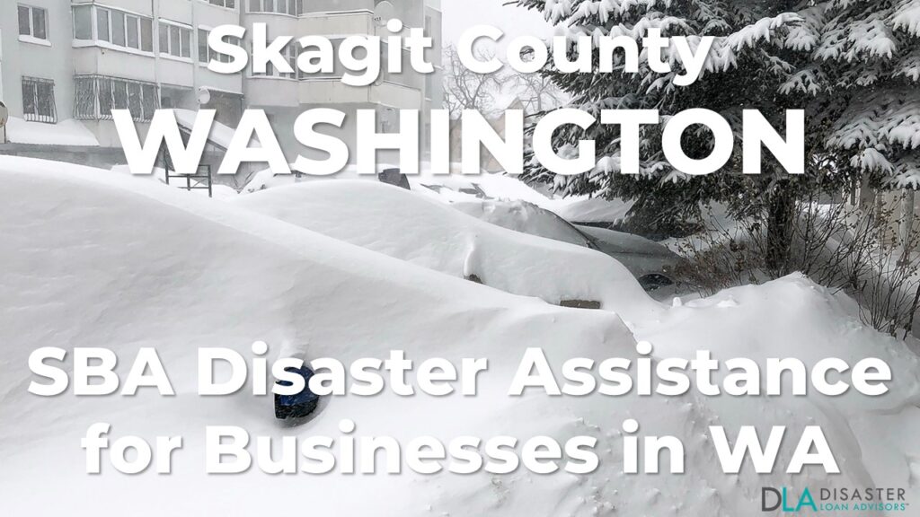 Skagit County Washington SBA Disaster Loan Relief for Severe Winter Storms, Snowstorms, Straight-line Winds, Flooding, Landslides, and Mudslides WA-00104
