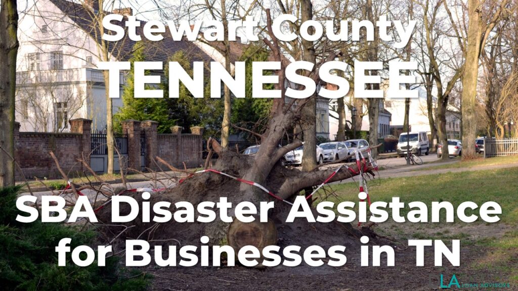 Stewart County Tennessee SBA Disaster Loan Relief for Severe Storms, Straight-line Winds, Flooding, and Tornadoes KY-00087