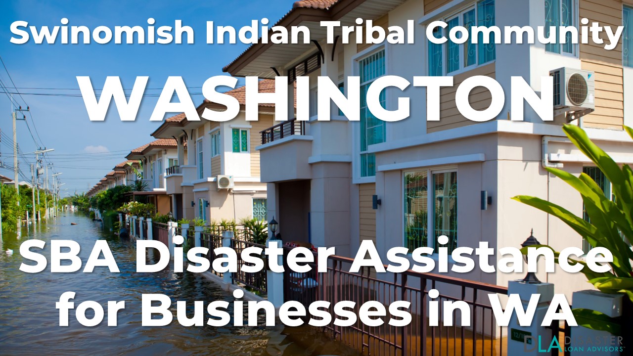 SwinoSwinomish Indian Tribal Community Washington SBA Disaster Loan Relief for Severe Winter Storms, Snowstorms, Straight-line Winds, Flooding, Landslides, and Mudslides WA-00104mish Indian Tribal Community Washington SBA Disaster Loan Relief for Severe Winter Storms, Snowstorms, Straight-line Winds, Flooding, Landslides, and Mudslides WA-00104
