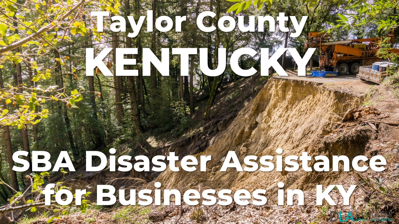 Taylor County Kentucky SBA Disaster Loan Relief for Severe Storms, Straight-line Winds, Tornadoes, Flooding, Landslides, and Mudslides KY-00092
