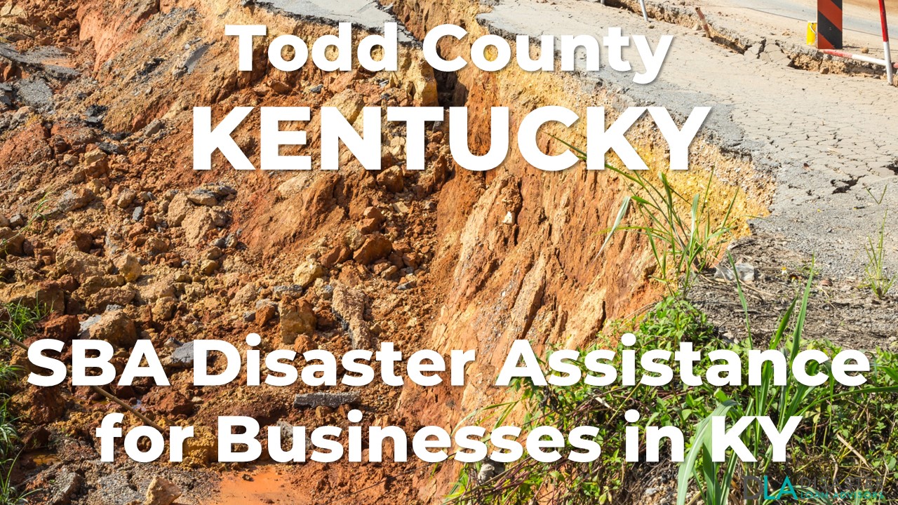 Todd County Kentucky SBA Disaster Loan Relief for Severe Storms, Straight-line Winds, Tornadoes, Flooding, Landslides, and Mudslides KY-00091
