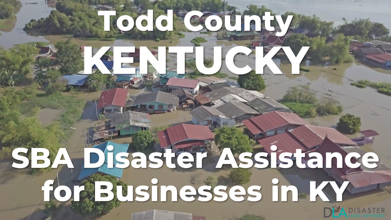 Todd County Kentucky SBA Disaster Loan Relief for Severe Storms, Straight-line Winds, Flooding, and Tornadoes KY-00087