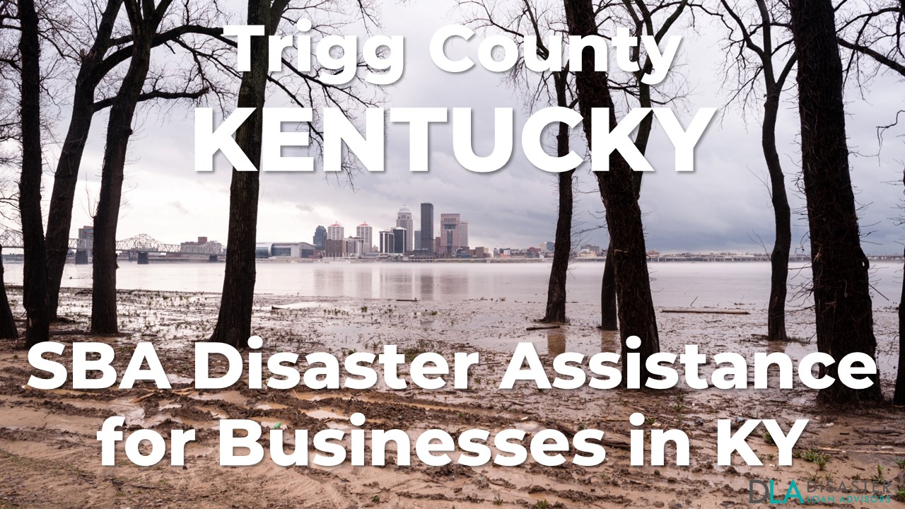 Trigg County Kentucky SBA Disaster Loan Relief for Severe Storms, Straight-line Winds, Tornadoes, Flooding, Landslides, and Mudslides KY-00091