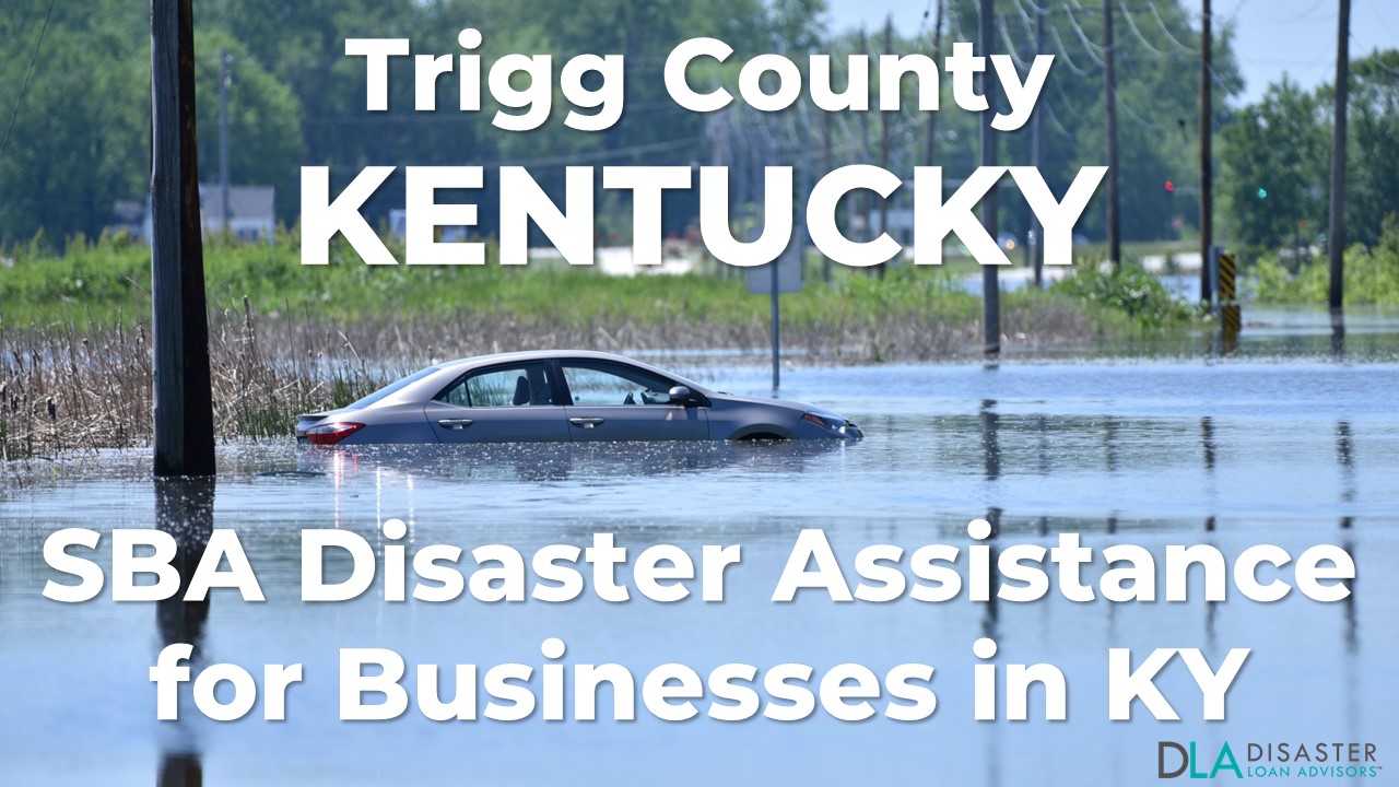 Trigg County Kentucky SBA Disaster Loan Relief for Severe Storms, Straight-line Winds, Flooding, and Tornadoes KY-00087