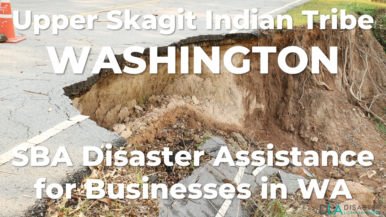 Upper Skagit Indian Tribe Washington SBA Disaster Loan Relief for Severe Winter Storms, Snowstorms, Straight-line Winds, Flooding, Landslides, and Mudslides WA-00104