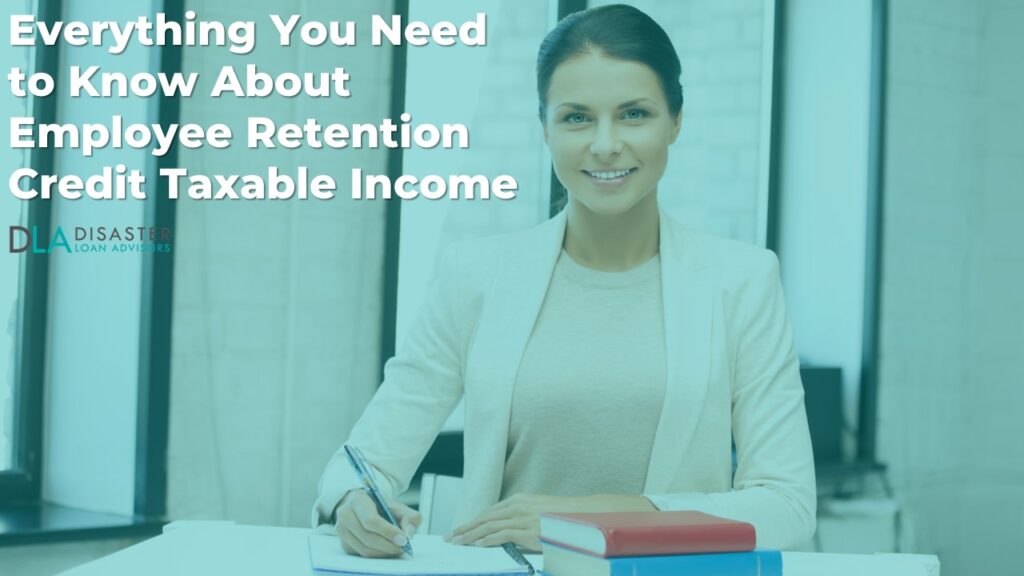 Everything You Need To Know About Employee Retention Credit Taxable Income