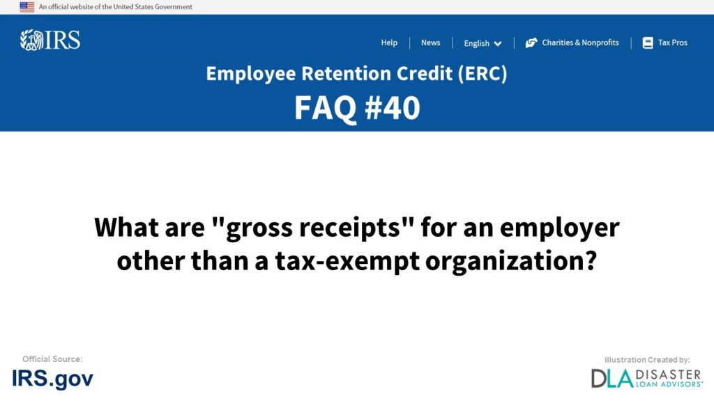 ERC Credit FAQ #40. What Are "Gross Receipts" For An Employer Other Than A Tax-Exempt Organization?