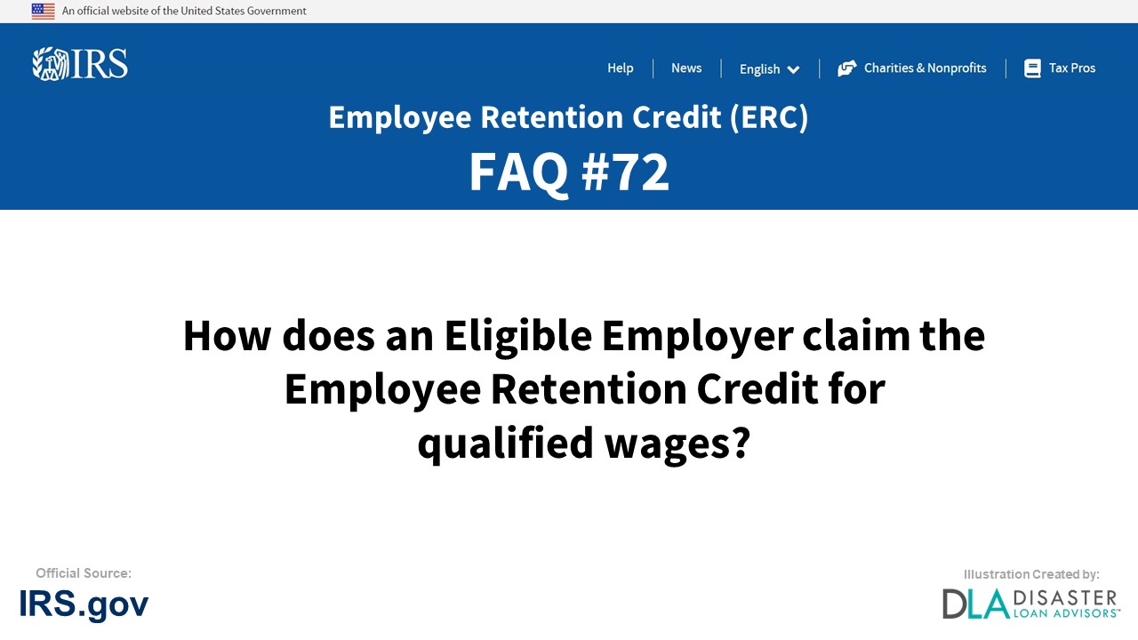 ERC Credit FAQ #72. How Does An Eligible Employer Claim The Employee Retention Credit For Qualified Wages?