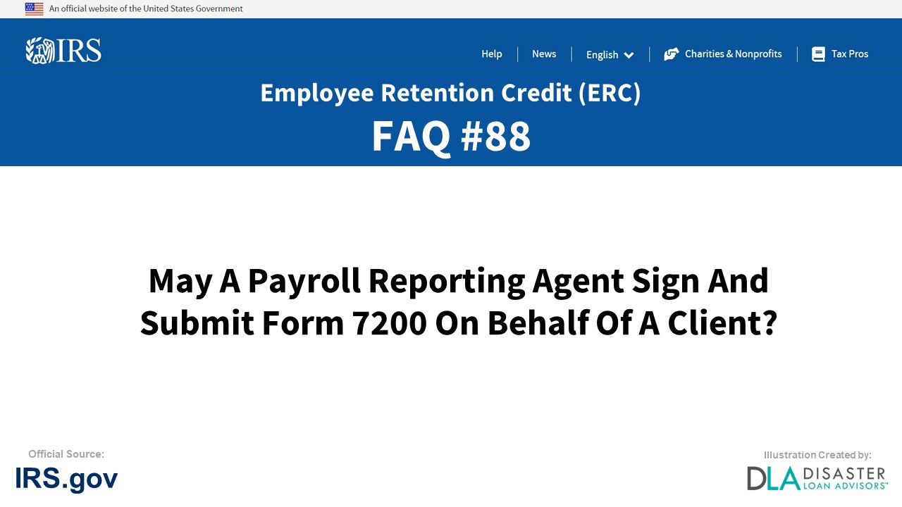 ERC Credit FAQ #88. May A Payroll Reporting Agent Sign And Submit Form 7200 On Behalf Of A Client?