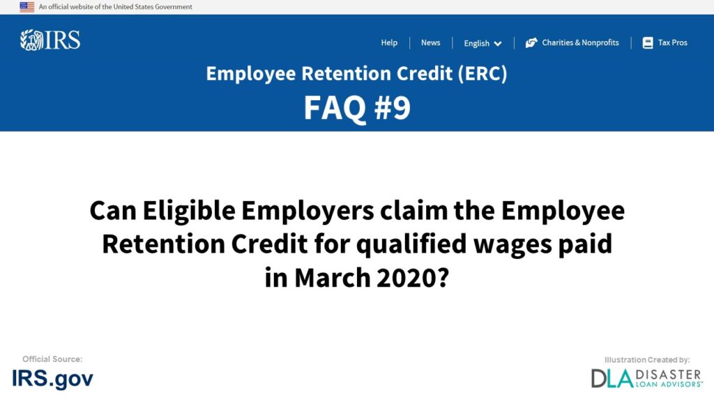 ERC Credit FAQ #9. Can Eligible Employers Claim The Employee Retention Credit For Qualified Wages Paid In March 2020?